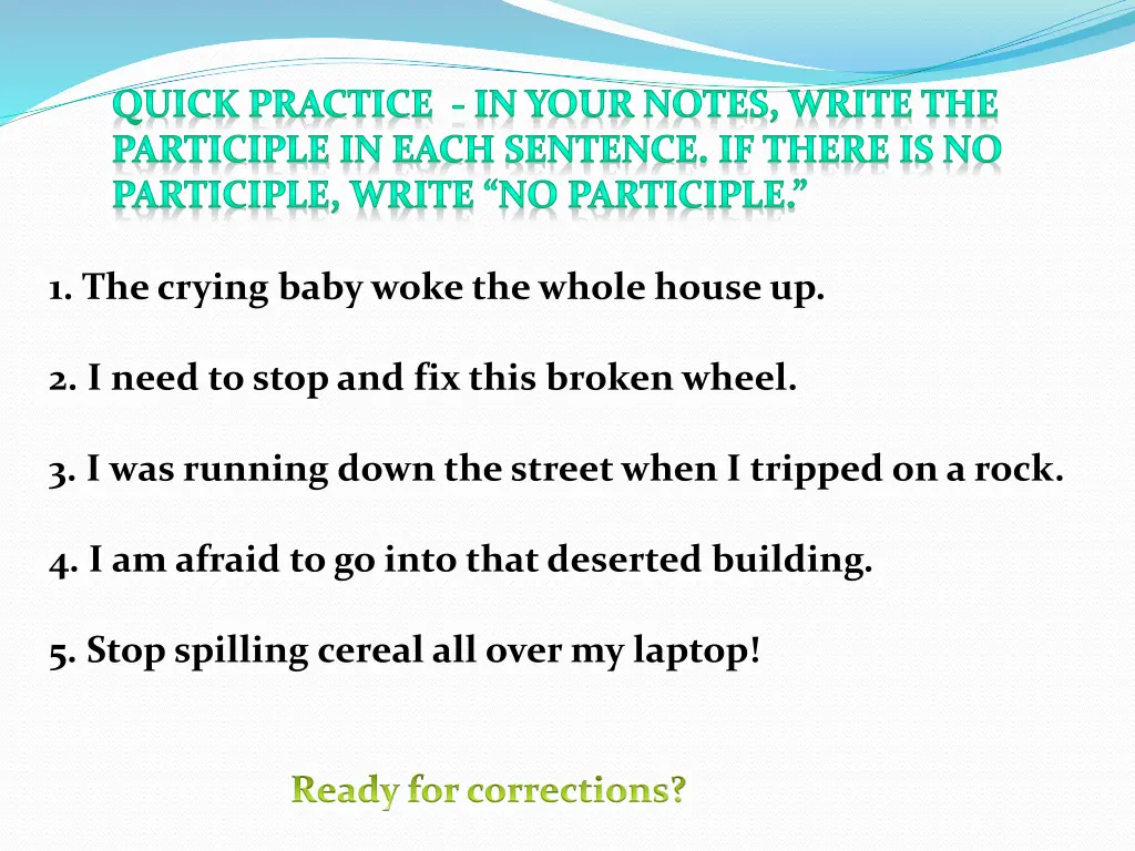 quick practice in your notes write the participle