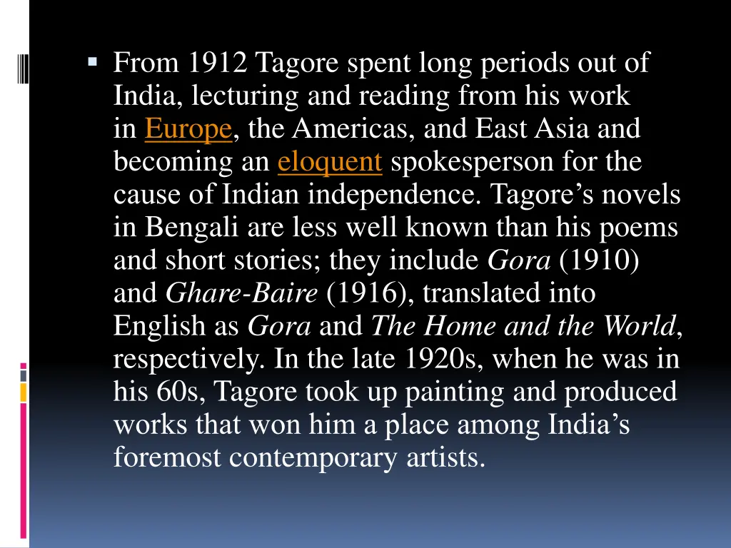 from 1912 tagore spent long periods out of india