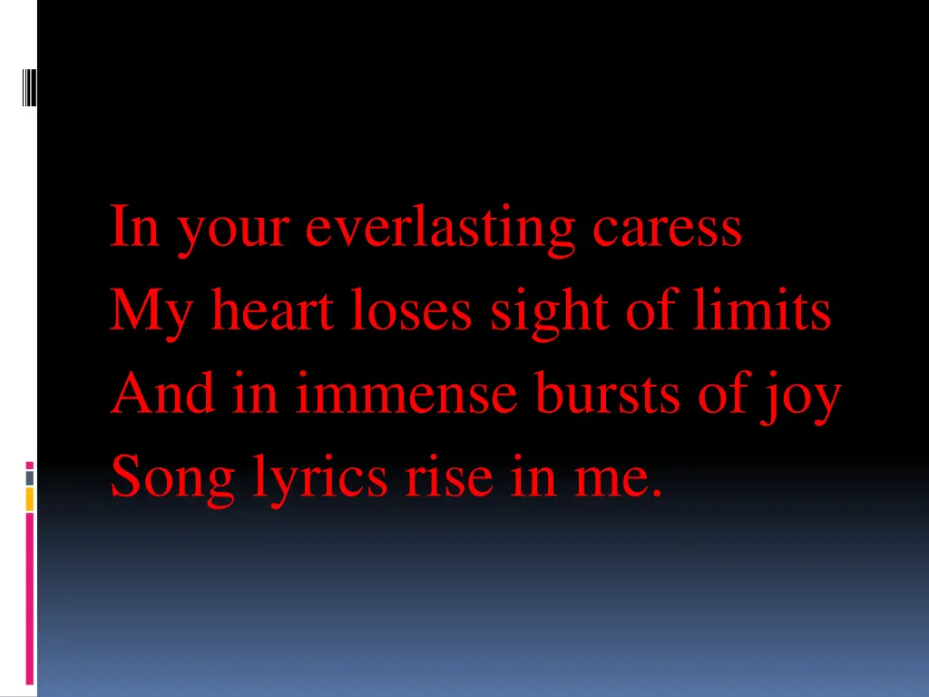 in your everlasting caress my heart loses sight