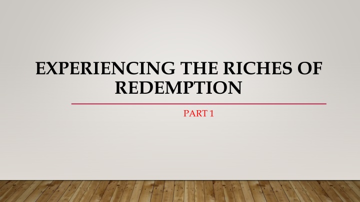 experiencing the riches of redemption