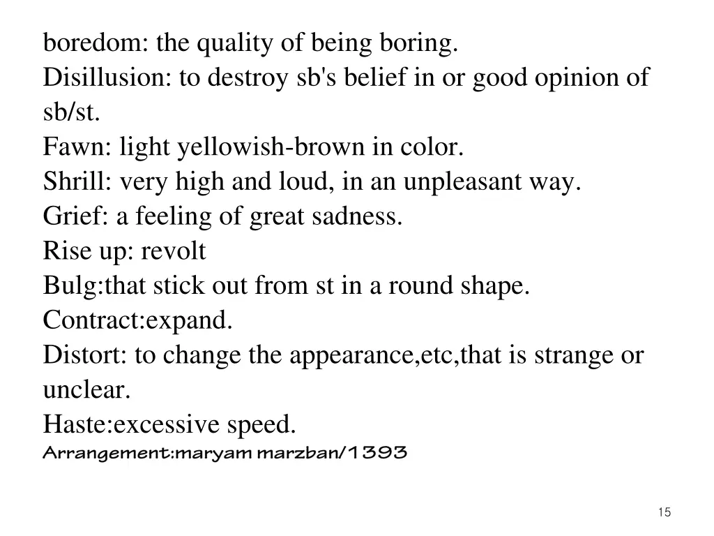 boredom the quality of being boring disillusion