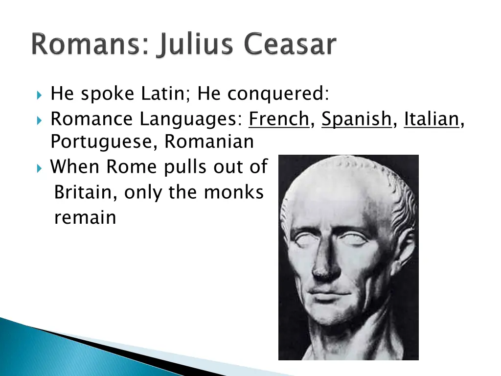 he spoke latin he conquered romance languages