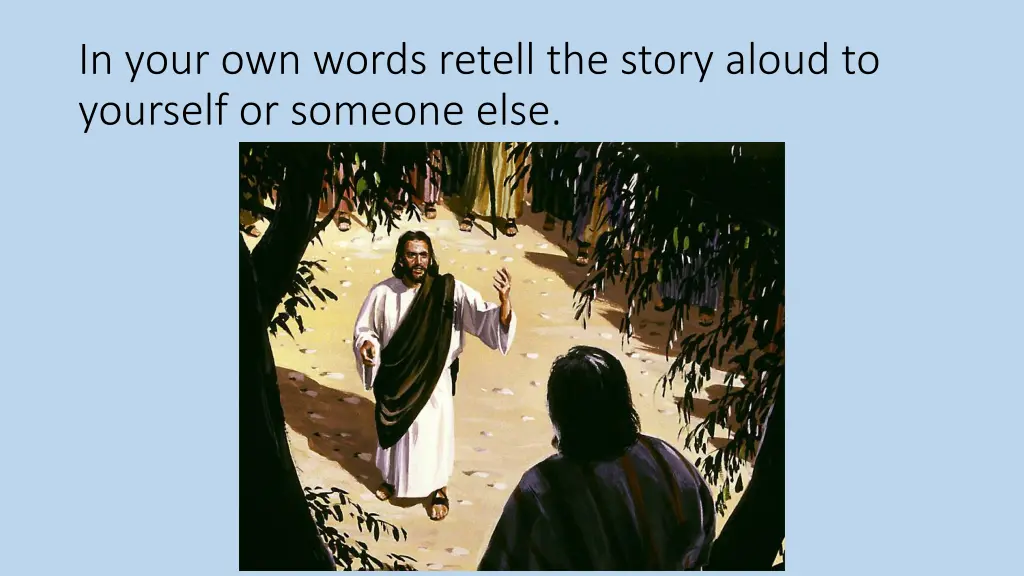 in your own words retell the story aloud