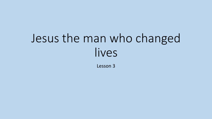 jesus the man who changed lives