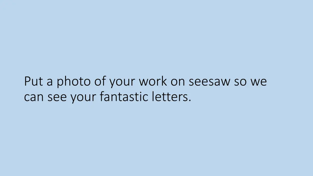 put a photo of your work on seesaw