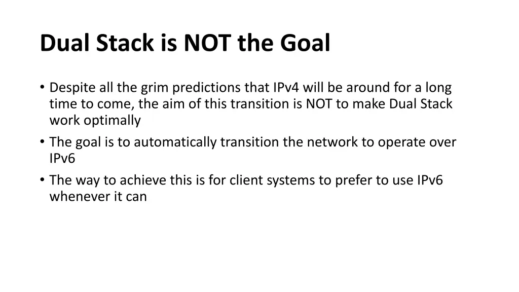 dual stack is not the goal