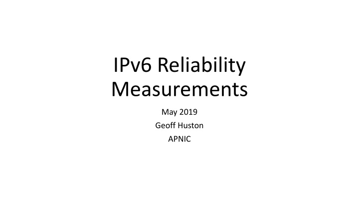 ipv6 reliability measurements