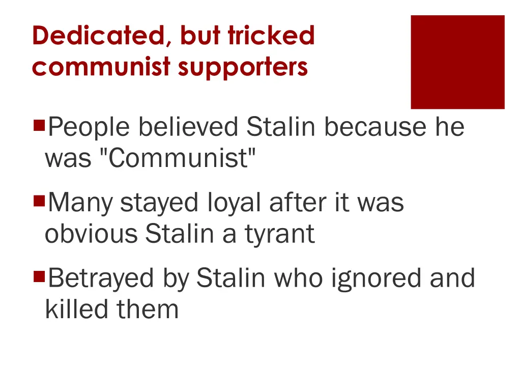 dedicated but tricked communist supporters