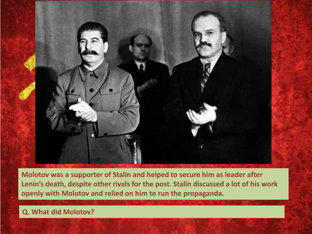 molotov was a supporter of stalin and helped