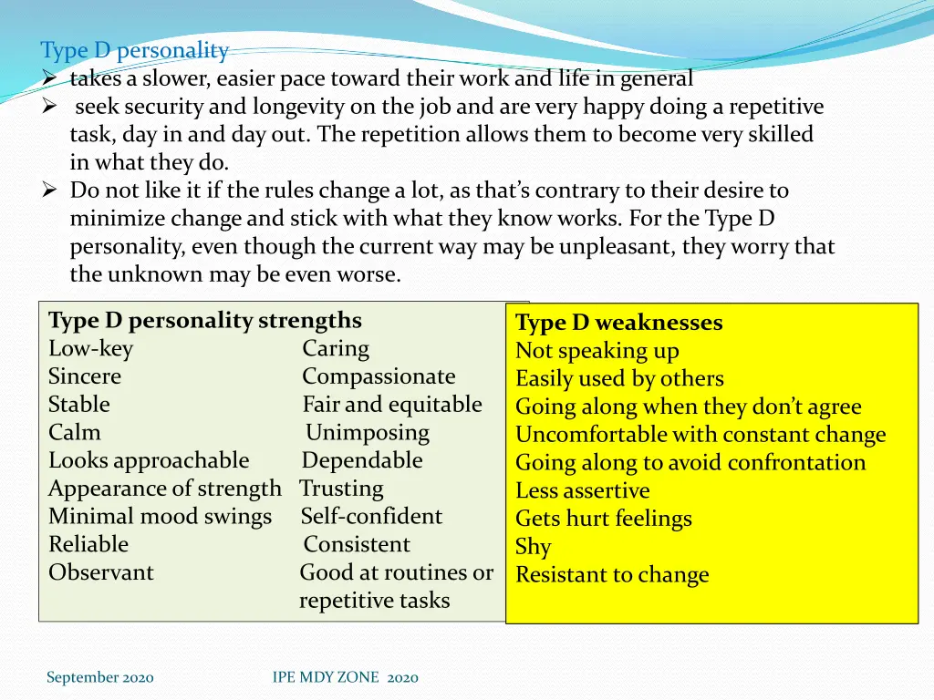 type d personality takes a slower easier pace