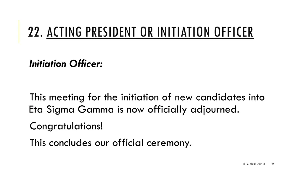 22 acting president or initiation officer