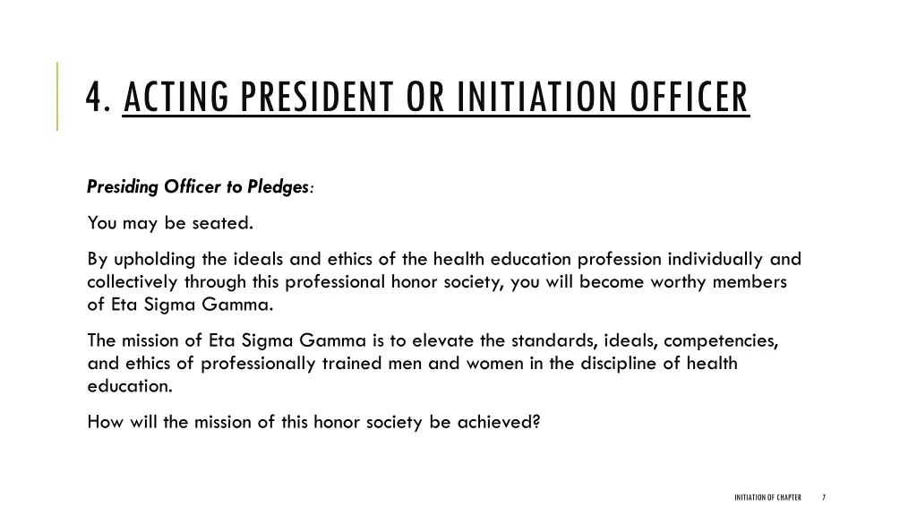 4 acting president or initiation officer