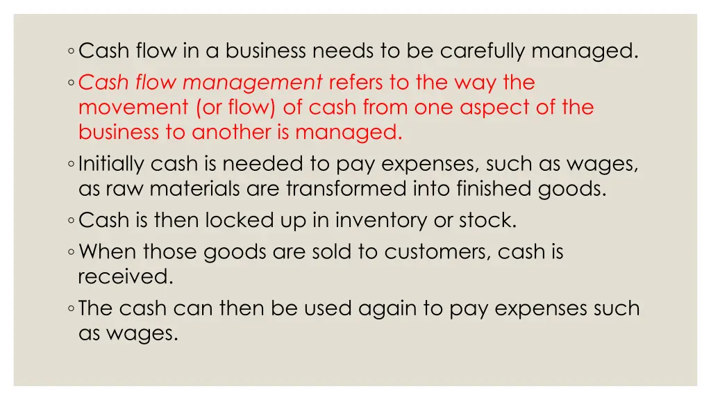 cash flow in a business needs to be carefully