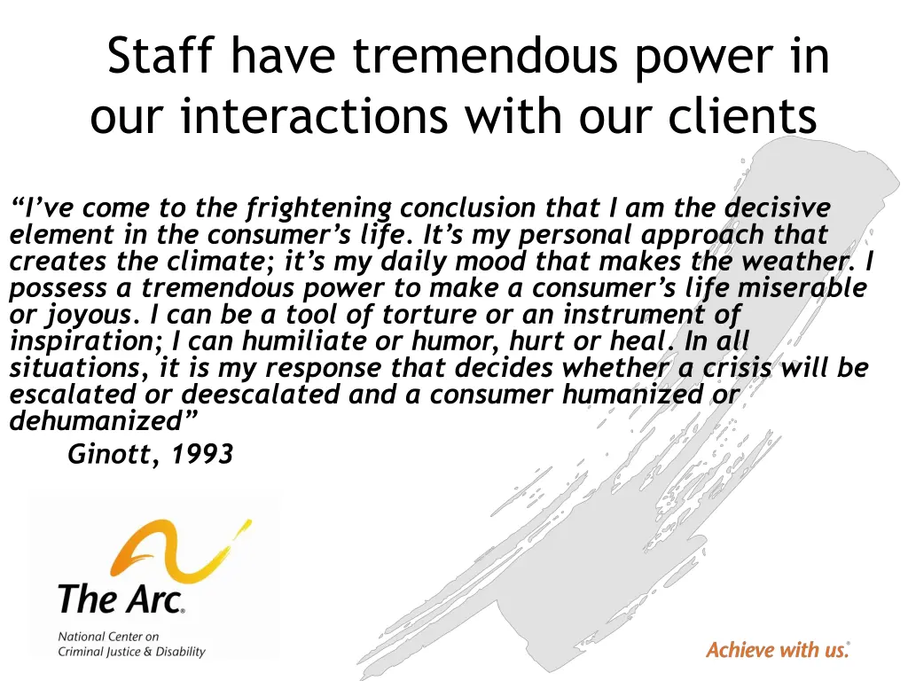 staff have tremendous power in our interactions