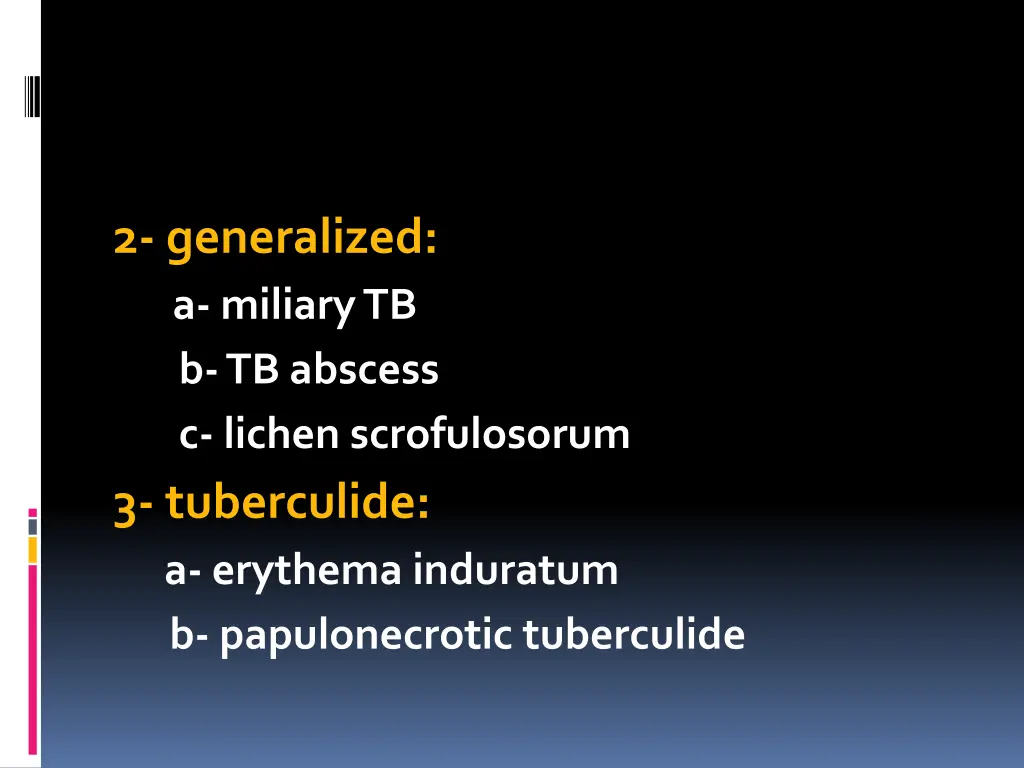 2 generalized a miliarytb b tb abscess c lichen