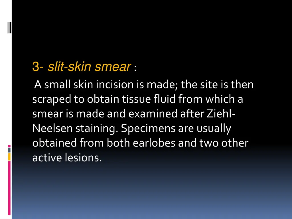 3 slit skin smear a small skin incision is made