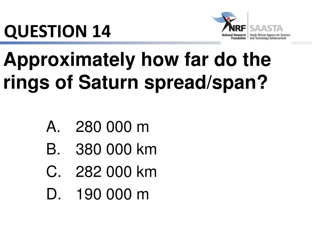 question 14 approximately how far do the rings