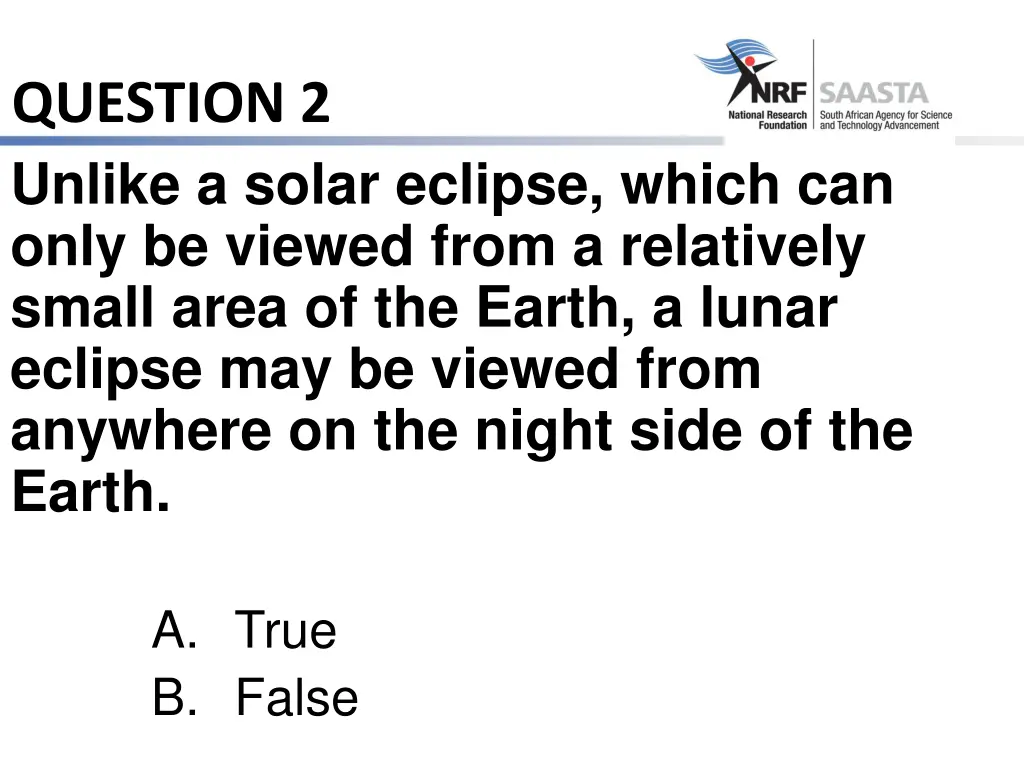 question 2 unlike a solar eclipse which can only