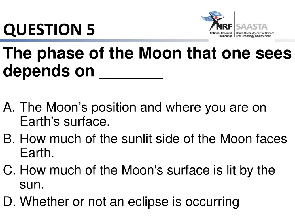 question 5 the phase of the moon that one sees