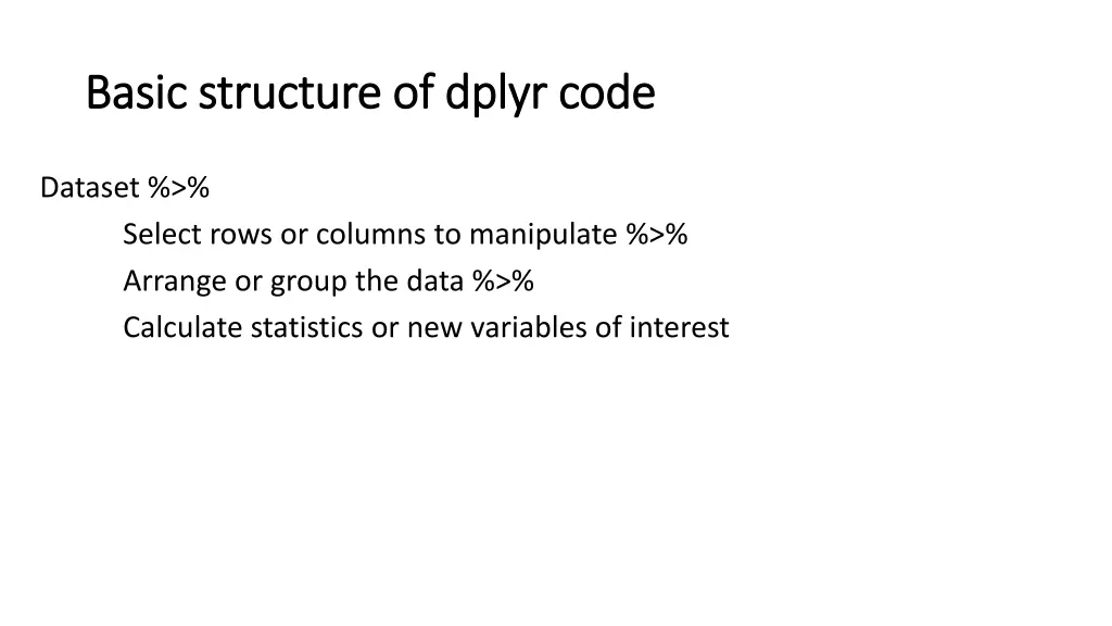 basic structure of dplyr code basic structure