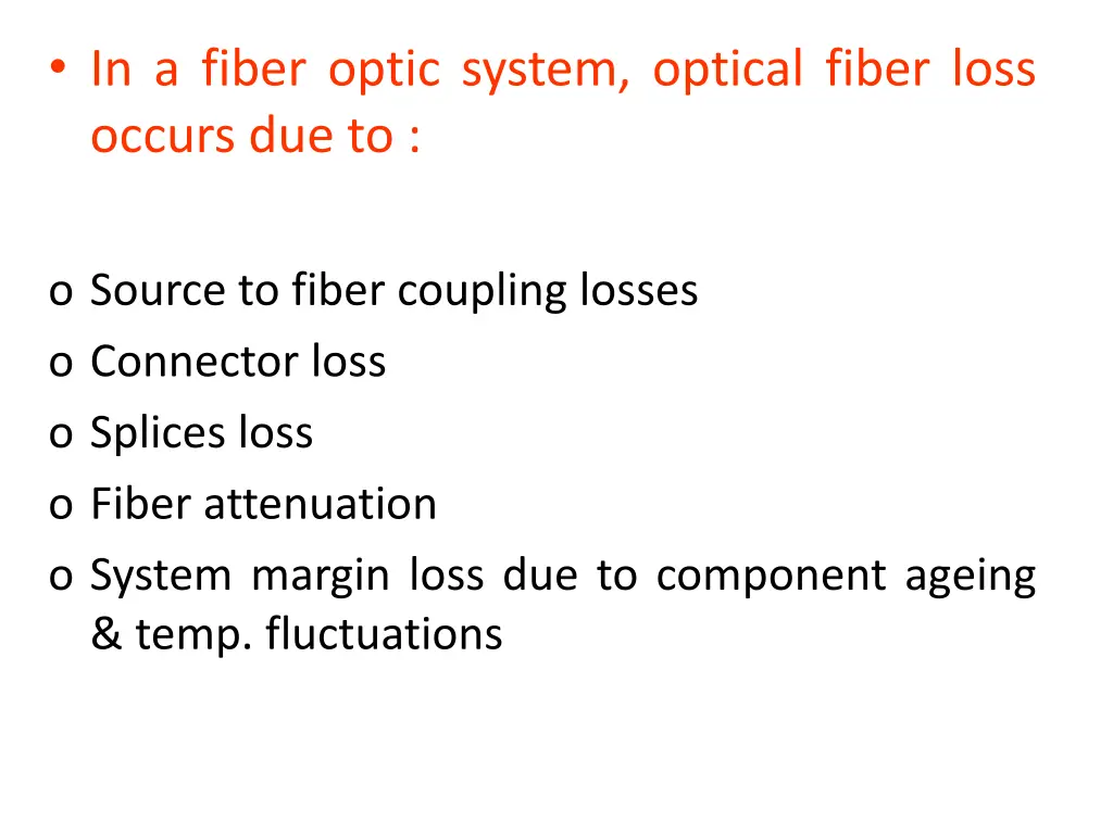 in a fiber optic system optical fiber loss occurs