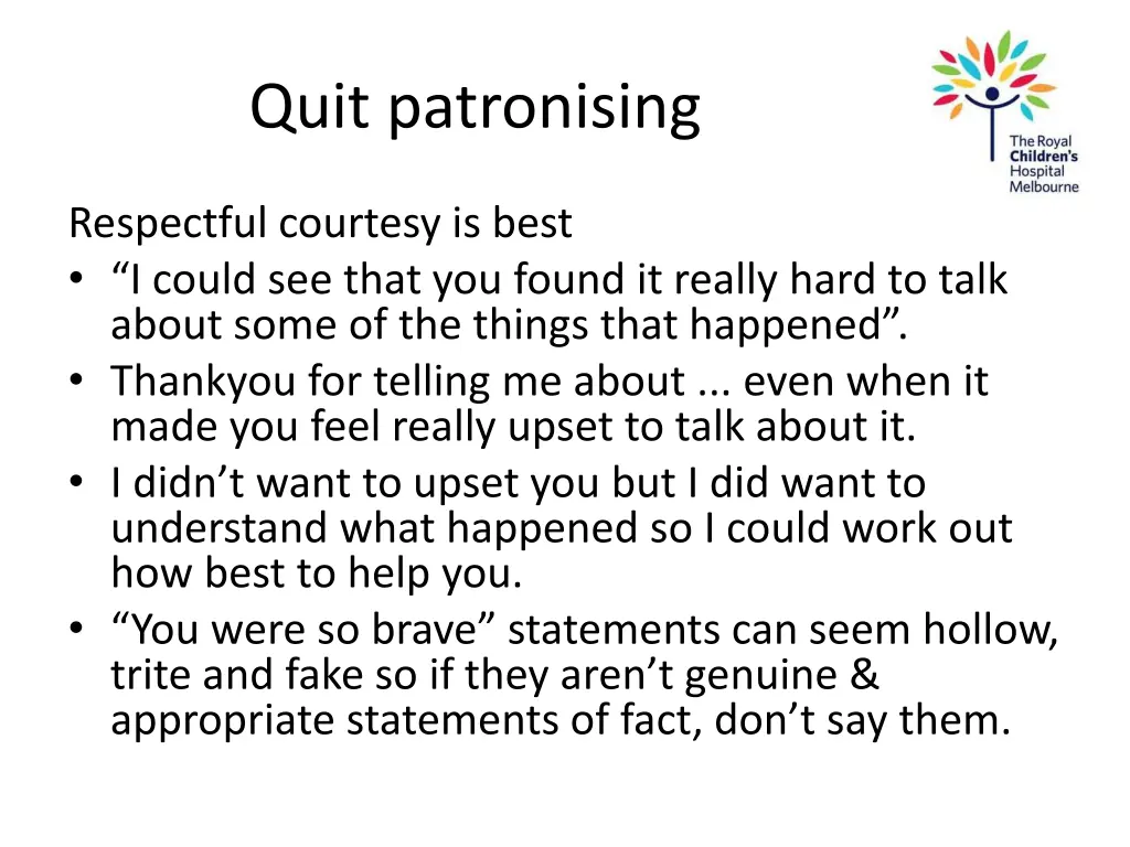 quit patronising