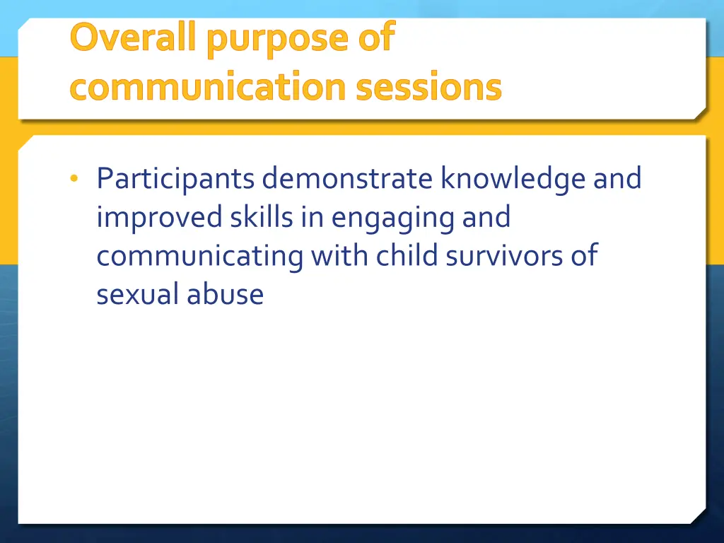 overall purpose of communication sessions 1