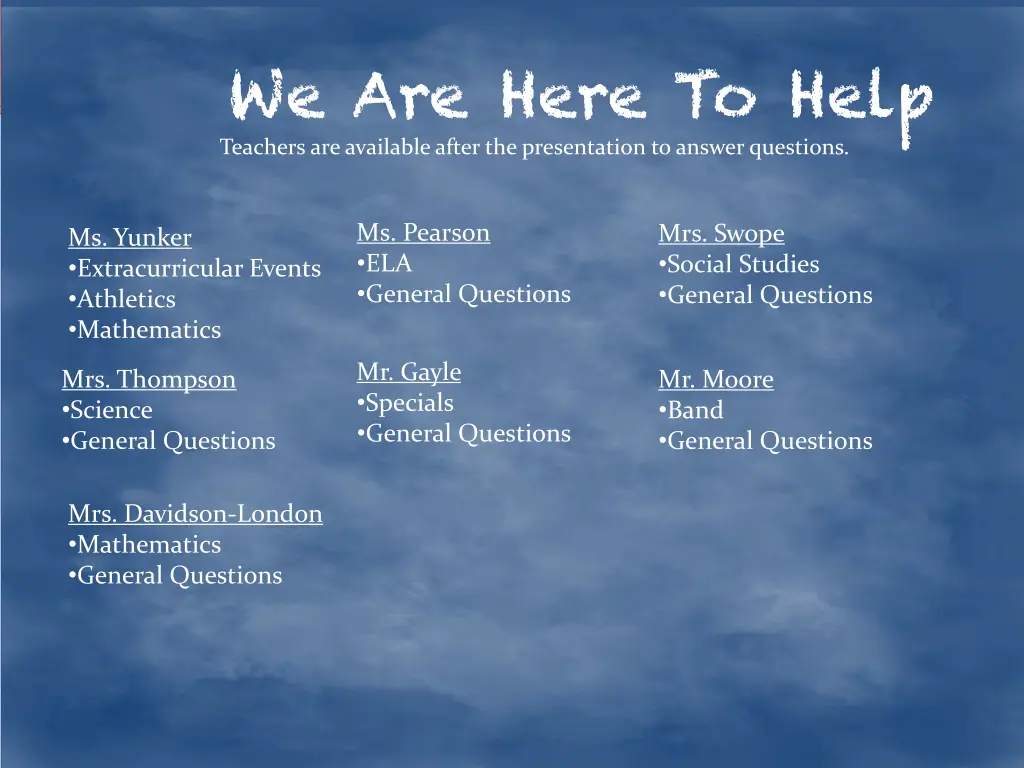 we are here to help teachers are available after