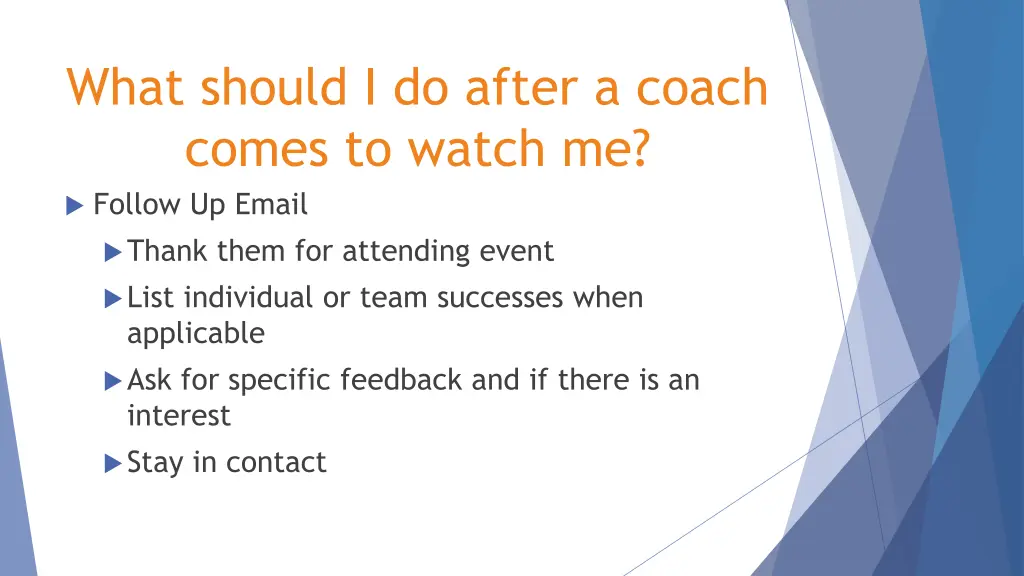 what should i do after a coach comes to watch