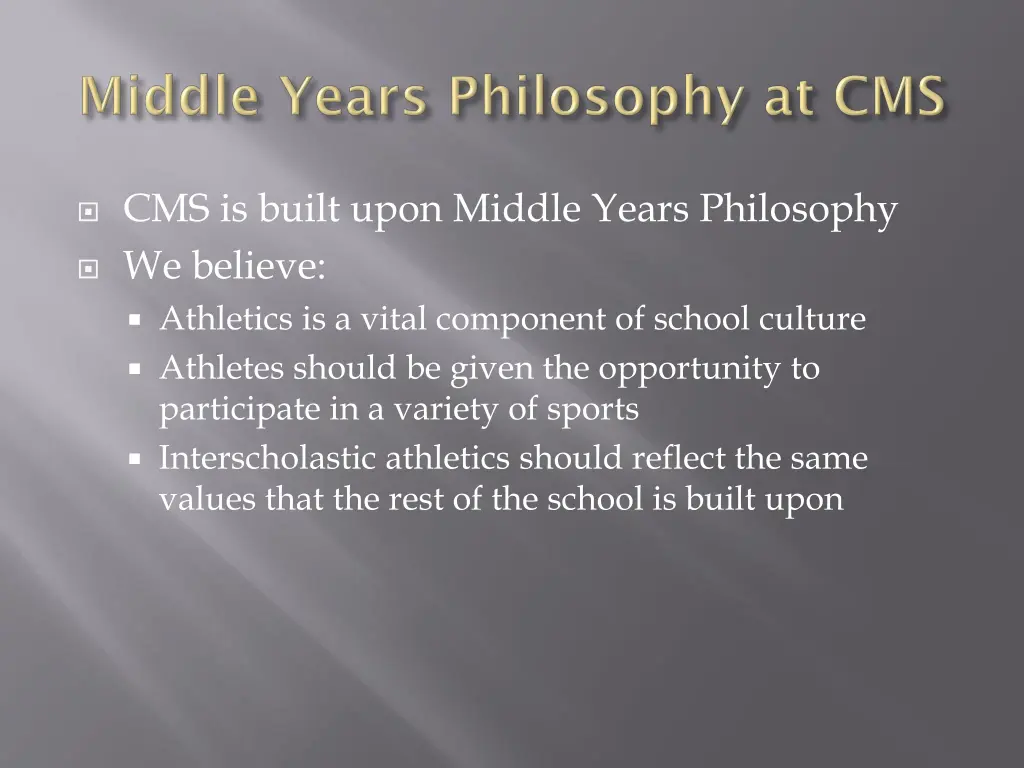 cms is built upon middle years philosophy