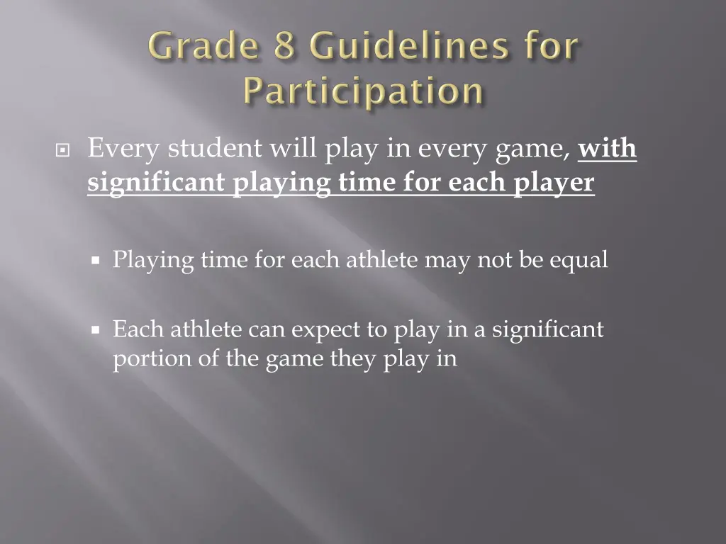 every student will play in every game with