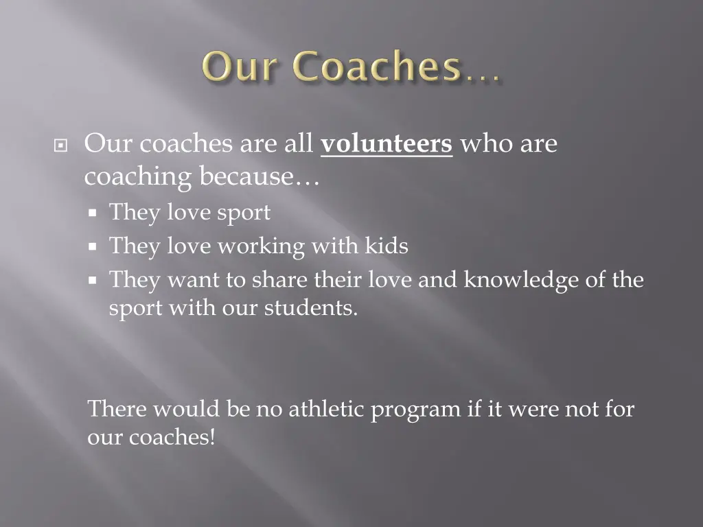 our coaches are all volunteers who are coaching