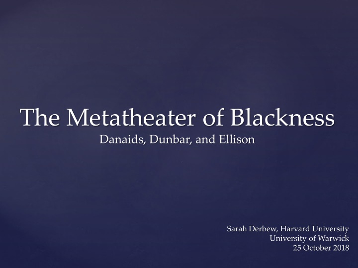 the metatheater of blackness danaids dunbar