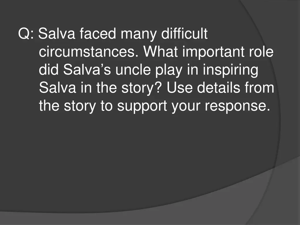 q salva faced many difficult circumstances what