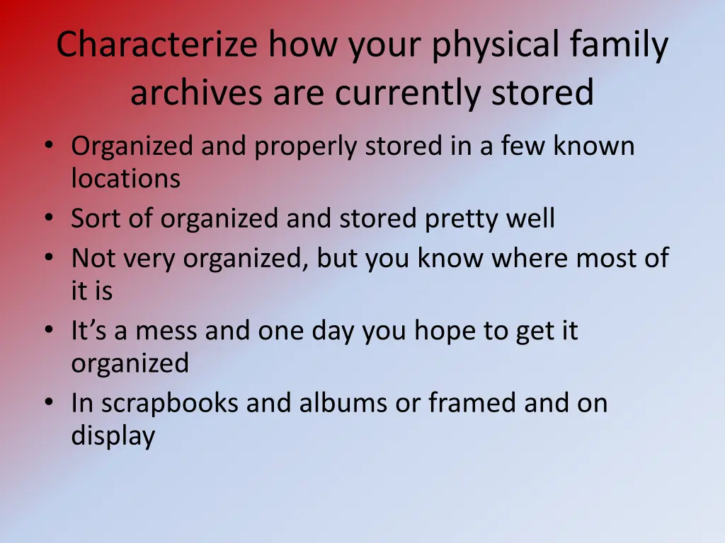 characterize how your physical family archives