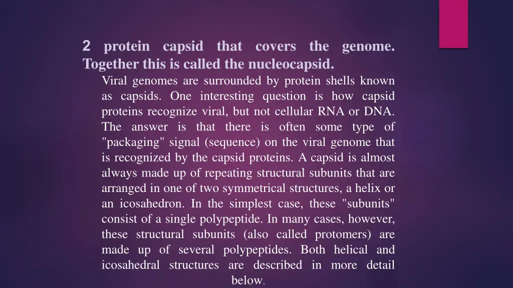 2 protein capsid that covers the genome together