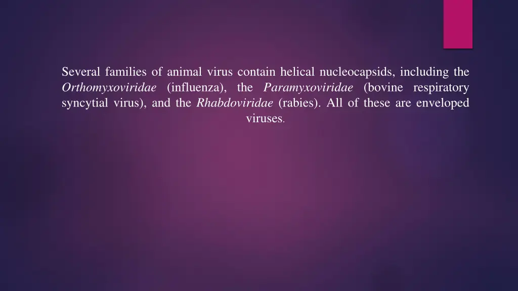 several families of animal virus contain helical