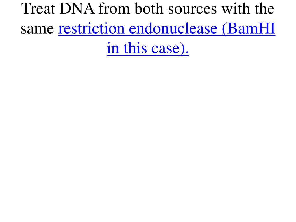 treat dna from both sources with the same