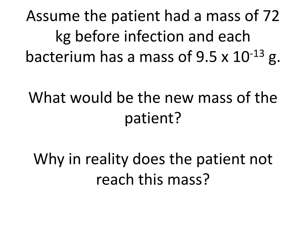 assume the patient had a mass of 72 kg before