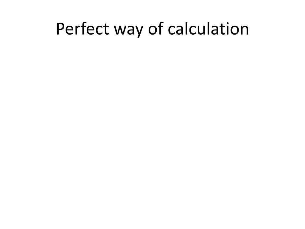 perfect way of calculation