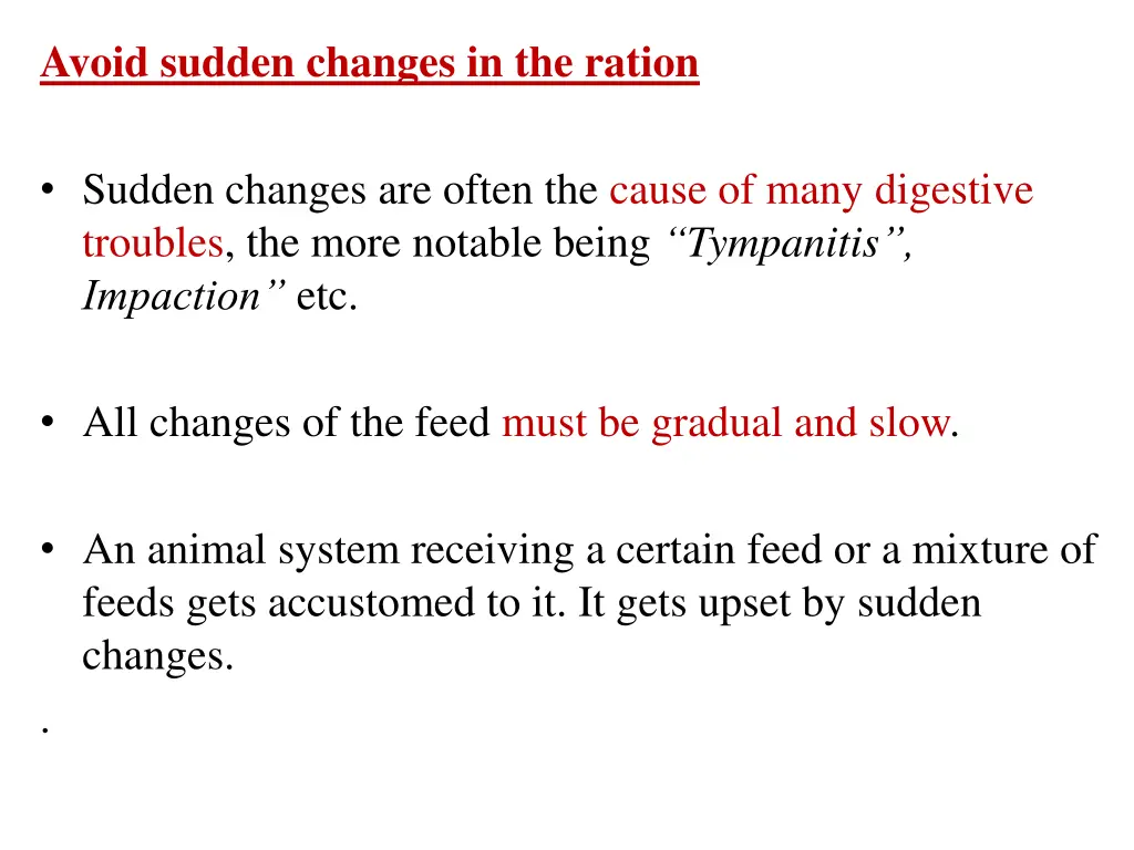 avoid sudden changes in the ration