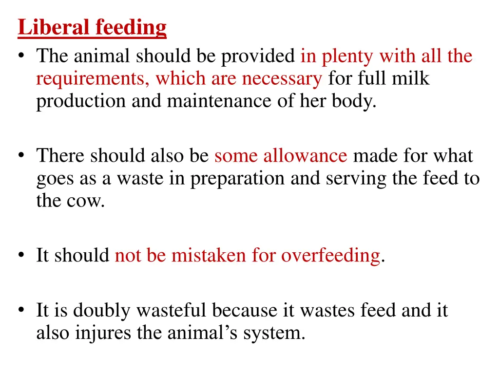 liberal feeding the animal should be provided