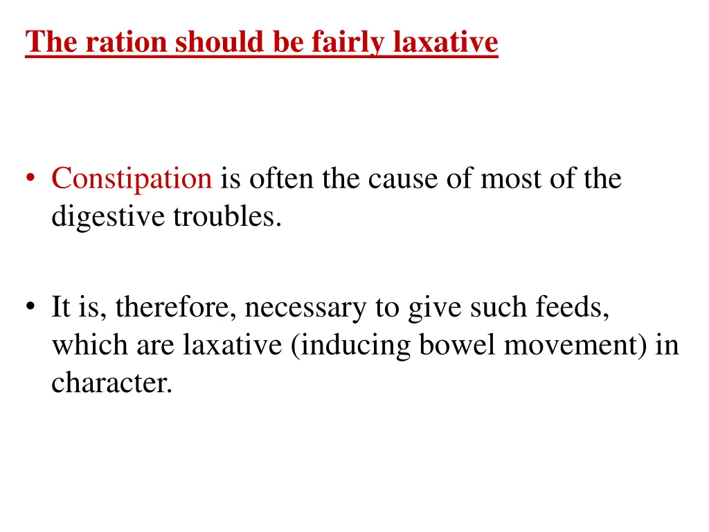 the ration should be fairly laxative