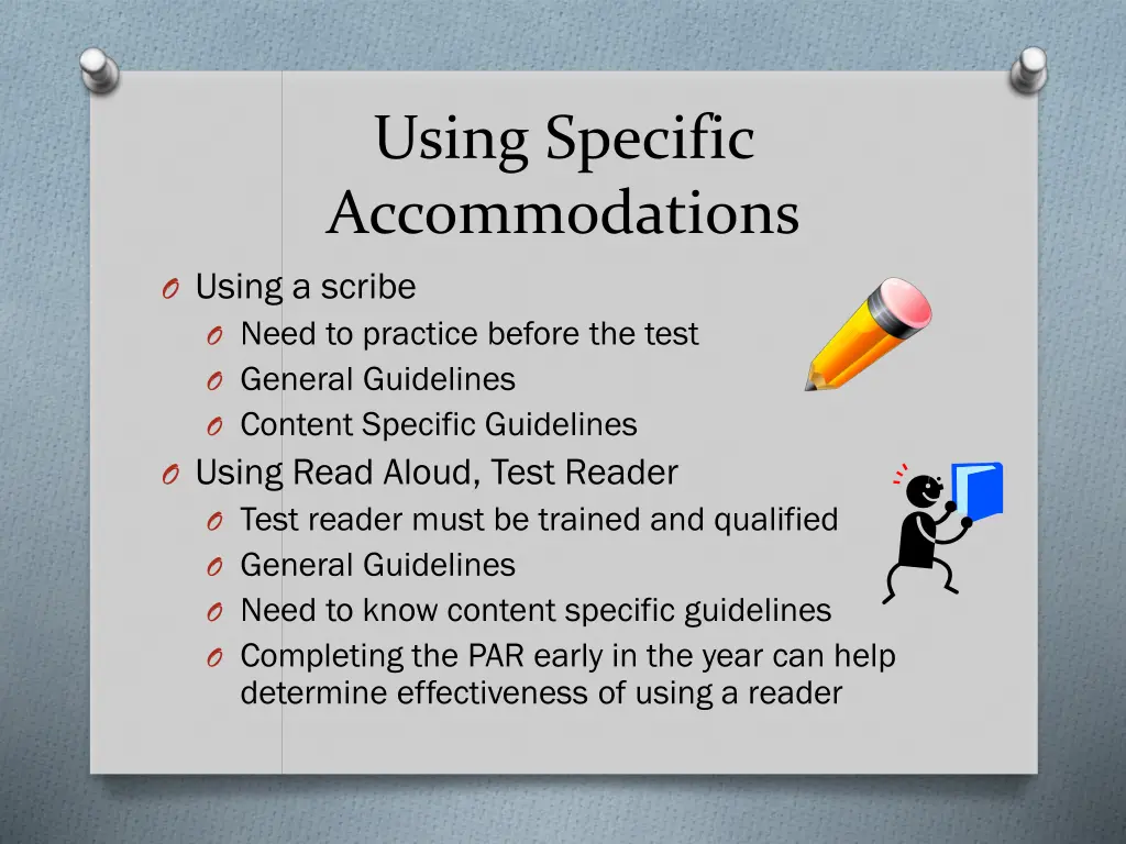 using specific accommodations o using a scribe