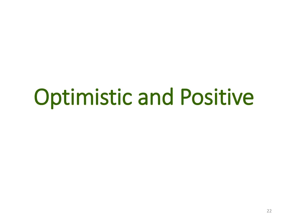 optimistic and positive optimistic and positive