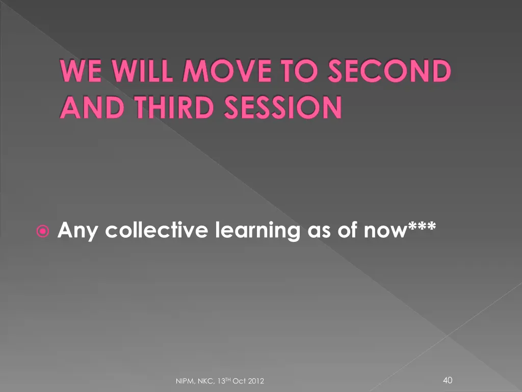 we will move to second and third session