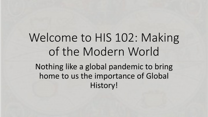 welcome to his 102 making of the modern world