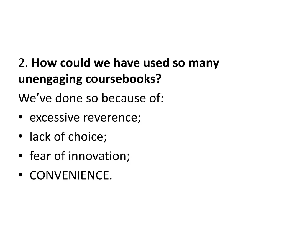 2 how could we have used so many unengaging