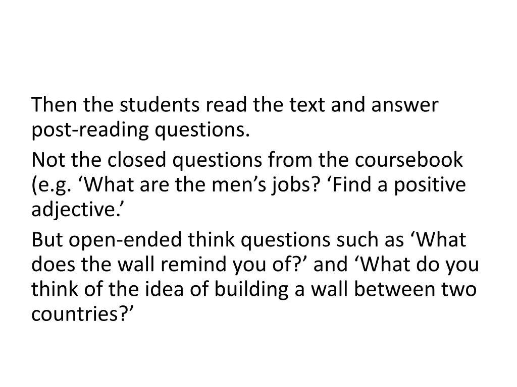 then the students read the text and answer post