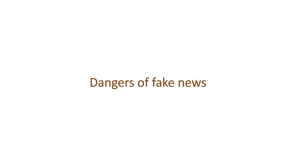 dangers of fake news